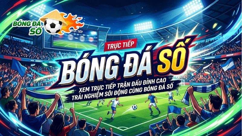 Hạ tầng truyền tải tốc độ cao mượt mà không trễ của Bóng Đá Số